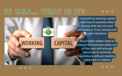 Working Capital in M&A: What It Is & Why It’s Critical to Your Deal